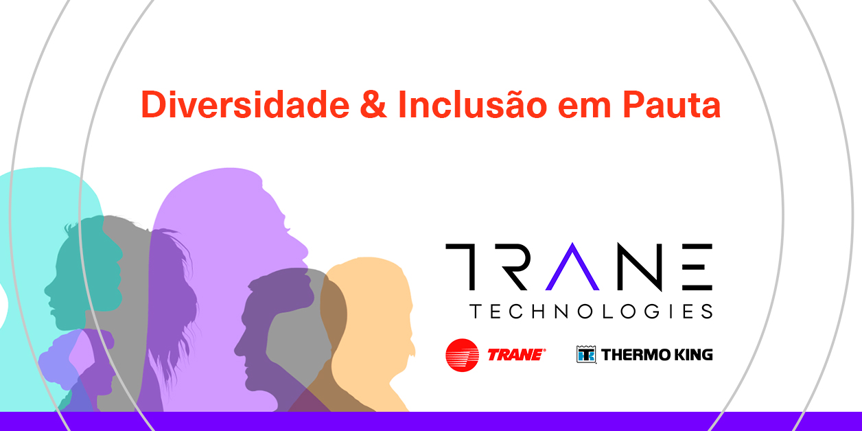 Trane Technologies debate diversidade, inclusão e equidade no setor de climatização e transporte refrigerado de cargas